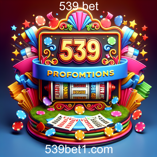 Descubra as Promoções Imperdíveis do 539 Bet